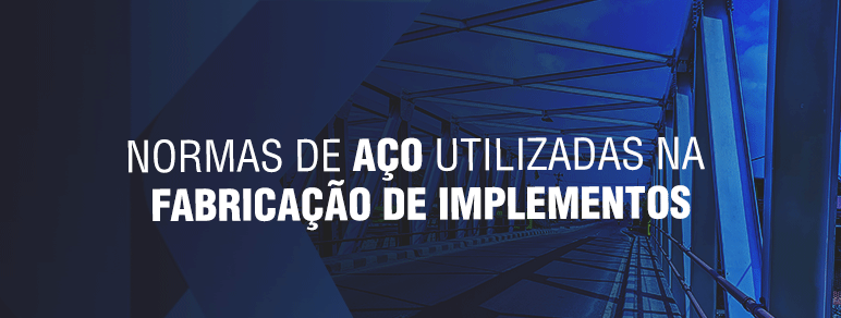 Banner normas de aço utilizadas na fabricação de implementos