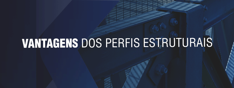 Banner vantagens dos perfis estruturais