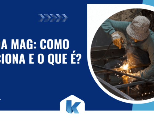 Solda MAG: como funciona e o que é? 
