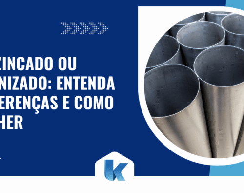 Tubo zincado ou galvanizado: entenda as diferenças e como escolher