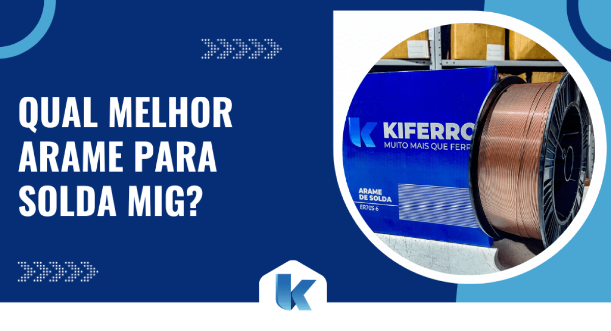 Imagem com bobina de arame ER70S-6 da Kiferro e a frase "Qual melhor arame para solda MIG?" em destaque, voltada ao público da soldagem.